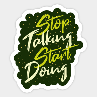 Typography Quote: Stop Talking Start Doing Sticker